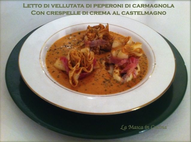 Vellutata di Peperoni e Pancetta con crespelle al Castelmagno