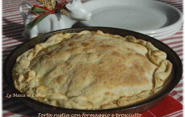 Torta rustica con Formaggio e Prosciutto